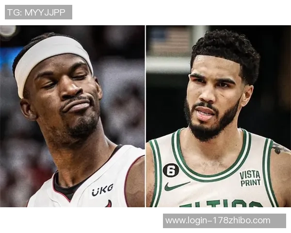 凯尔特人与热火的激烈对决分析与精彩瞬间回顾 凯尔特人与热火的激烈对决分析与精彩瞬间回顾